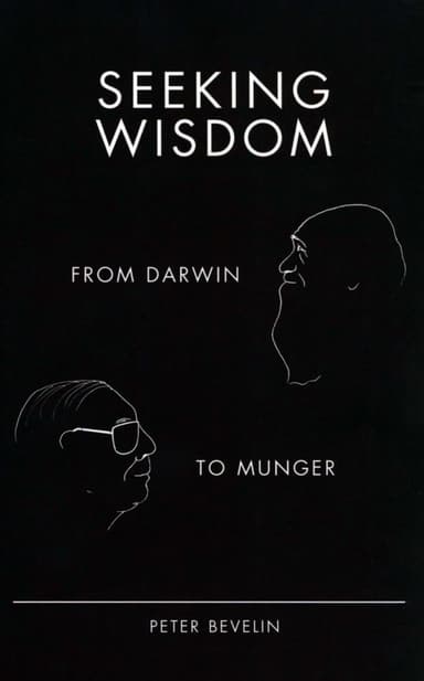 Seeking Wisdom from Darwin to Munger